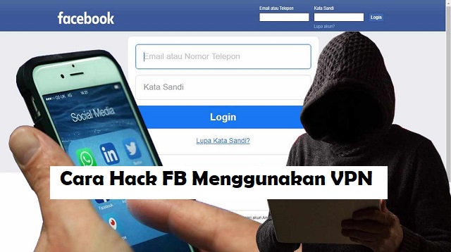 Cara Hack FB Menggunakan VPN