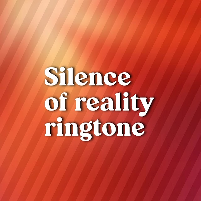 Silence of reality ringtone download | HeartBeat Ringtones 