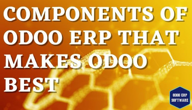 Components Of Odoo ERP That Makes Odoo Best