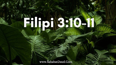 Renungan - Khotbah Filipi 310-11 Kerinduan Orang Percaya Yang Kudus