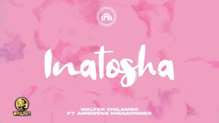 AUDIO | Walter Chilambo Ft. Ambwene Mwasongwe – Inatosha (Mp3 Audio Download)