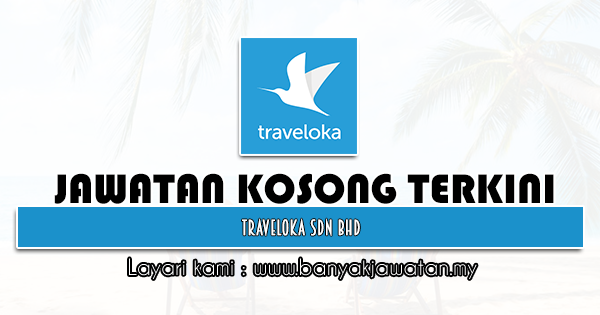 Jawatan Kosong 2022 di Traveloka Sdn Bhd