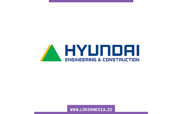 Lowongan Kerja Hyundai Engineering & Construction November 2021