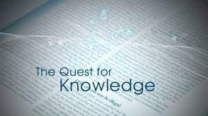 The Quest for Knowledge