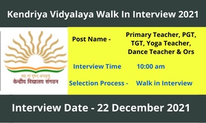 Kendriya Vidyalaya Walk In Interview 2021