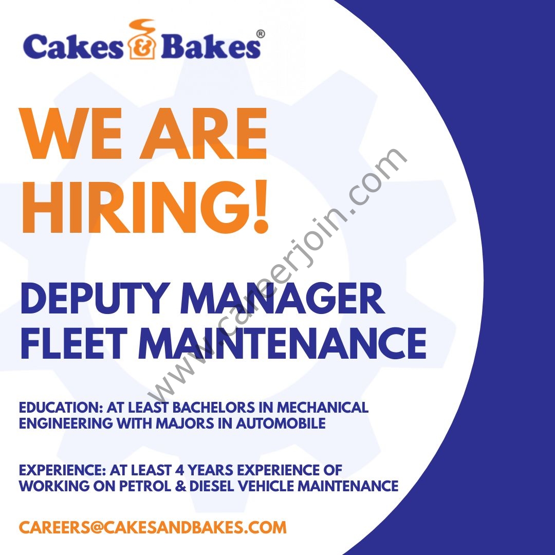 Cakes & Bakes Pakistan Jobs Deputy Manager Fleet Maintenance