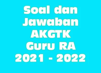 Soal dan Jawaban AKGTK Guru RA 2021 - 2022