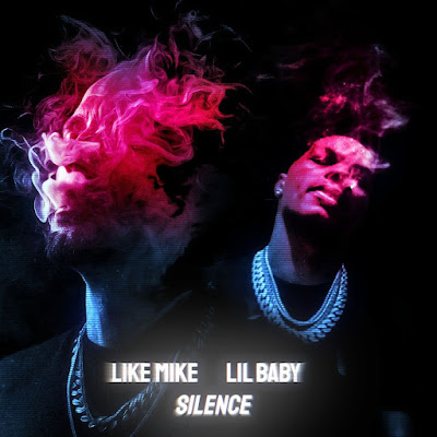 Like Mike - Silence (Feat Lil Baby) download mp3