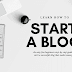 How to Start a Successful Blog in 2022