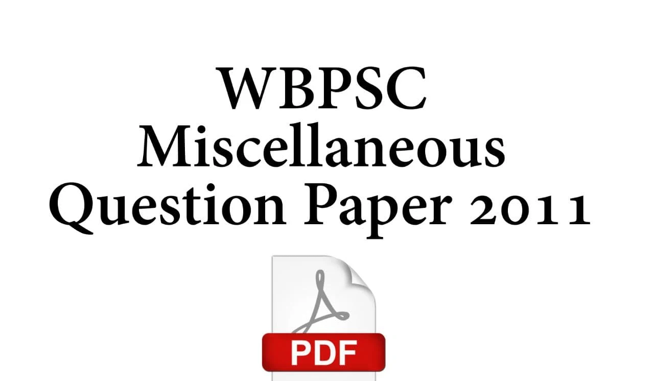 WBPSC Miscellaneous Question Paper 2011 PDF Download