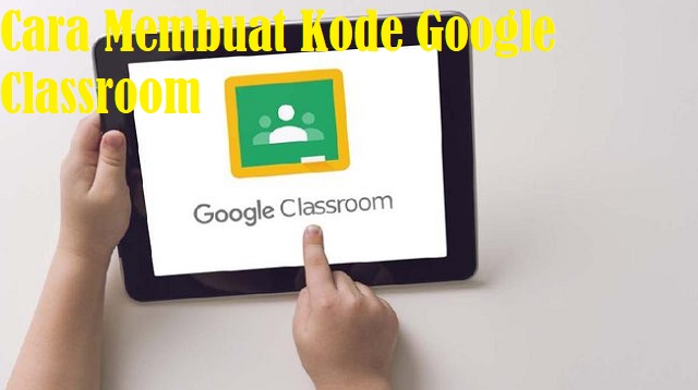  Pada sekarang ini Google Classroom menjadi salah satu platform terpopuler yang dipergunak Cara Membuat Kode Google Classroom 2022