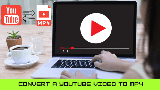 convert a youtube video to mp4