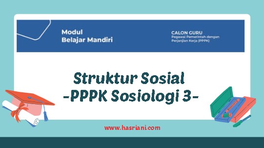 Struktur Sosial - PPPK Sosiologi 3 - hasriani.com