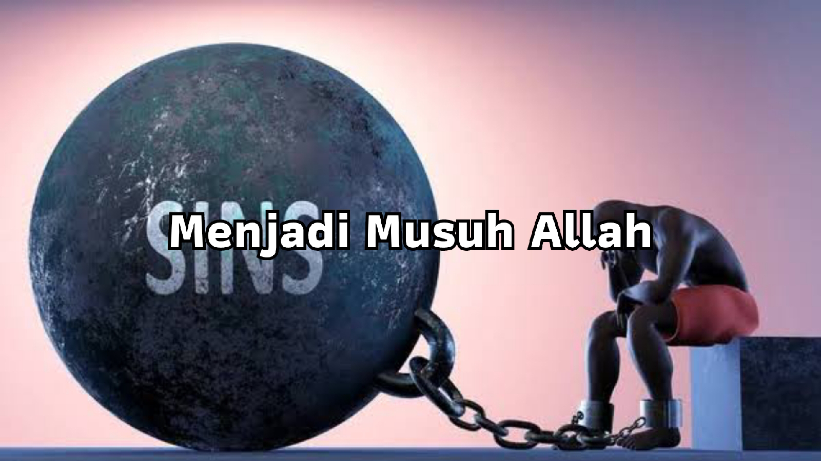 MENJADI MUSUH ALLAH