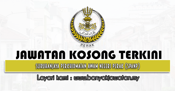 Jawatan Kosong 2022 di Suruhanjaya Perkhidmatan Awam Negeri Perak (SPANP)