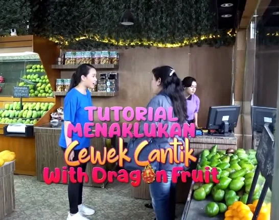 Pemain FTV Tutorial Menaklukan Cewek Cantik With Dragon Fruit SCTV