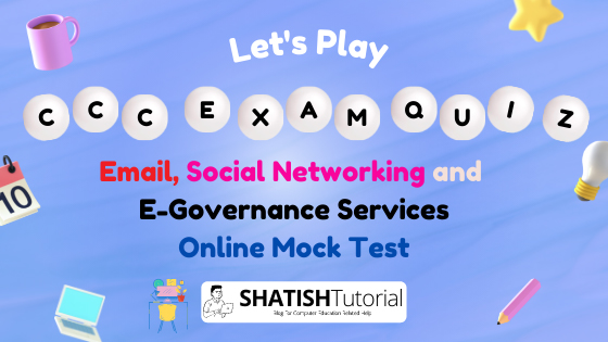 https://www.shatishtutorial.com/2021/08/email-social-networking-and-e-governance-services-online-mock-test.html