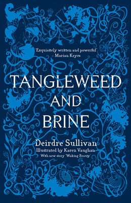 Tangleweed & Brine by Deirdre Sullivan