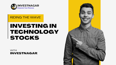 Riding the Wave: Investing in Technology Stocks investnagar.com
