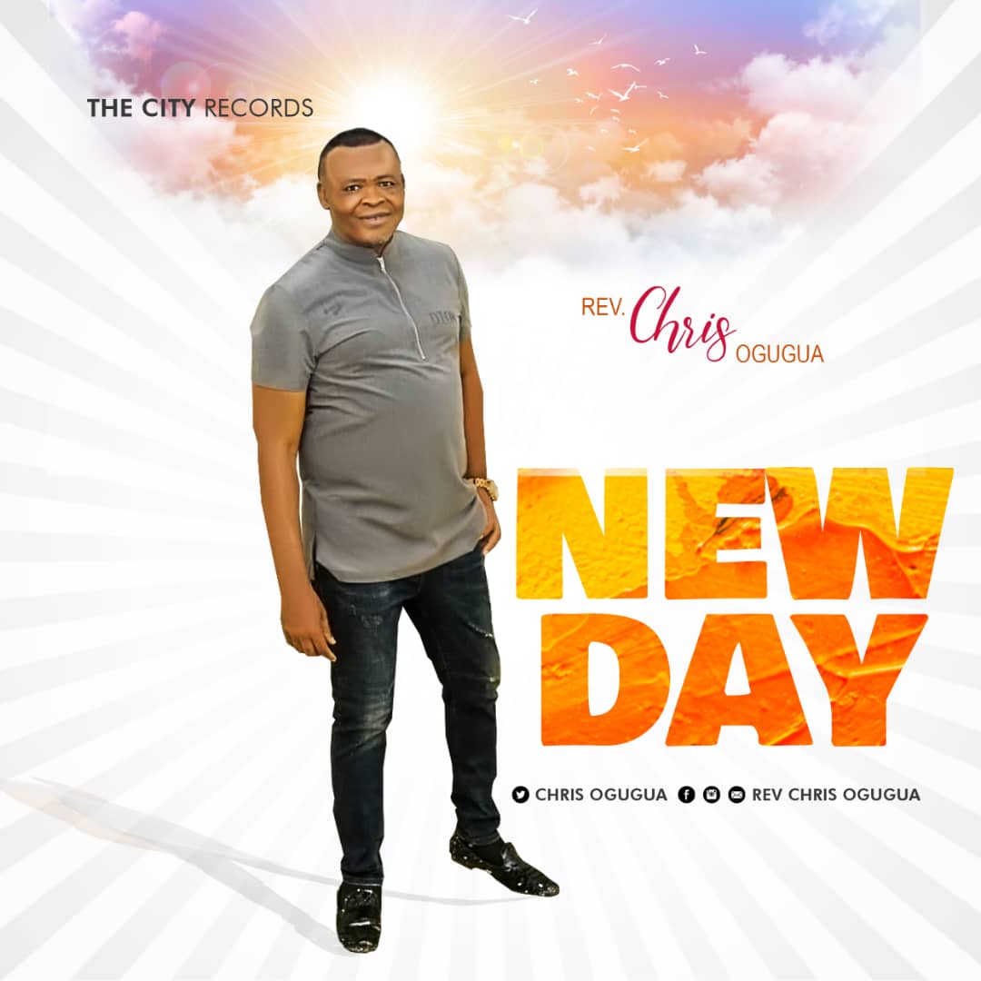 Rev. Chris Ogugua - New Day