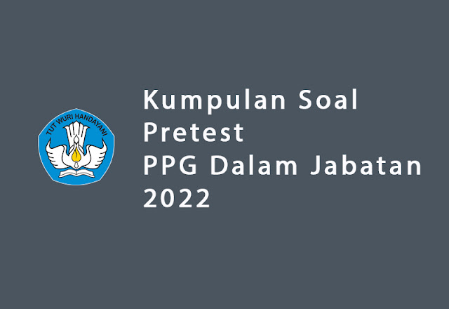 kumpulan soal pretest ppg dalam jabatan 2022