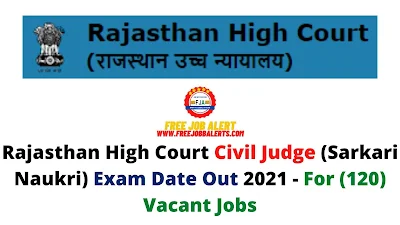 Sarkari Exam: Rajasthan High Court Civil Judge (Sarkari Naukri) Exam Date Out 2021 - For (120) Vacant Jobs