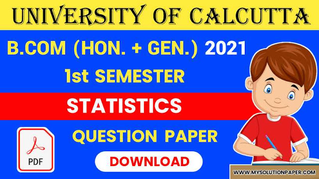 Download CU B.COM First Semester Statistics 2021 Question Paper With Answer