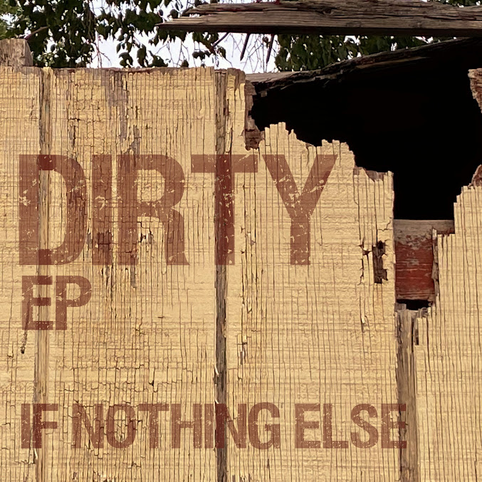 If Nothing Else - 'Dirty'