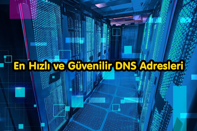 2021 En Hızlı DNS Adresleri 