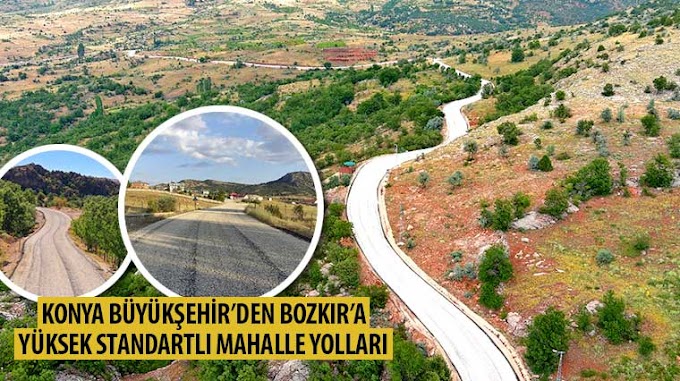 ​Konya Büyükşehir’den Bozkır’a Yüksek Standartlı Mahalle Yolları