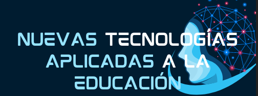 Nuevas Tecnologías Aplicadas a la Educación