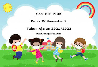 Contoh Soal PTS PJOK Kelas 4 Semester 2 T.A 2021/2022