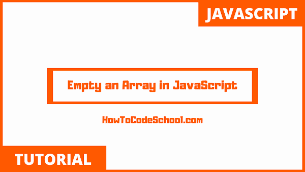 Empty an Array in JavaScript