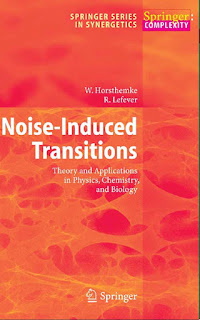 Noise Induced Transitions Theory and Applications in Physics, Chemistry, and Biology