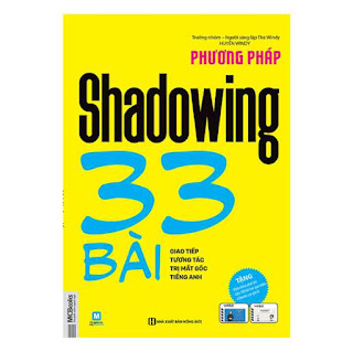 Phương Pháp Shadowing - 33 Bài Giao Tiếp Tương Tác Trị Mất Gốc Tiếng Anh ebook PDF EPUB AWZ3 PRC MOBI