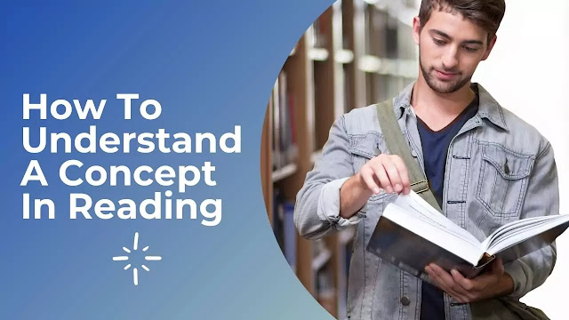 How To Understand A Concept In Reading