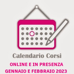 CALENDARIO CORSI ONLINE E IN PRESENZA - gennaio e febbraio 2023
