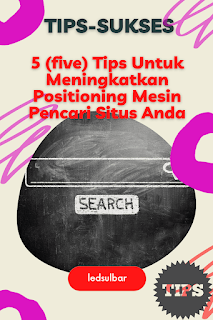 5 (five) Tips Untuk Meningkatkan Positioning Mesin Pencari Situs Anda (5 Tips For Improving Your Site’s Search Engine Positioning)