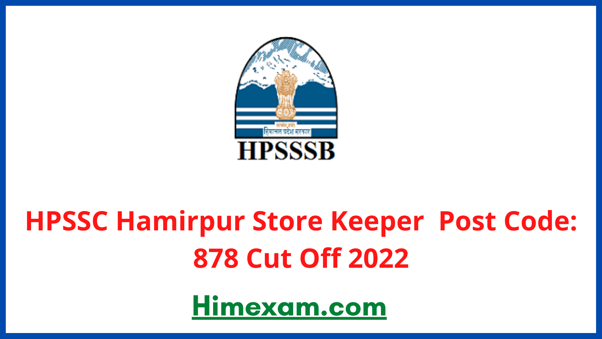 HPSSC Hamirpur Store Keeper  Post Code: 878 Cut Off 2022
