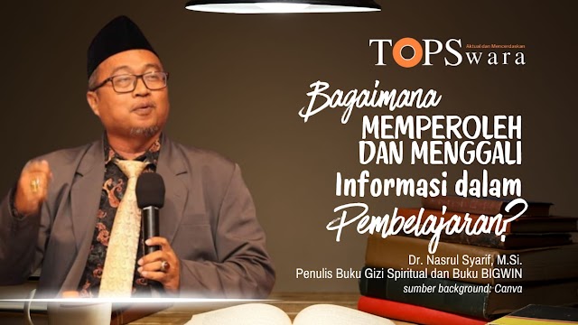 Bagaimana Memperoleh dan Menggali Informasi dalam Pembelajaran?