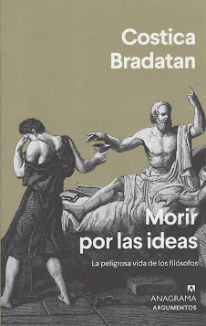 Costica Bradatan (Morir por las ideas) La peligrosa vida de los filósofos