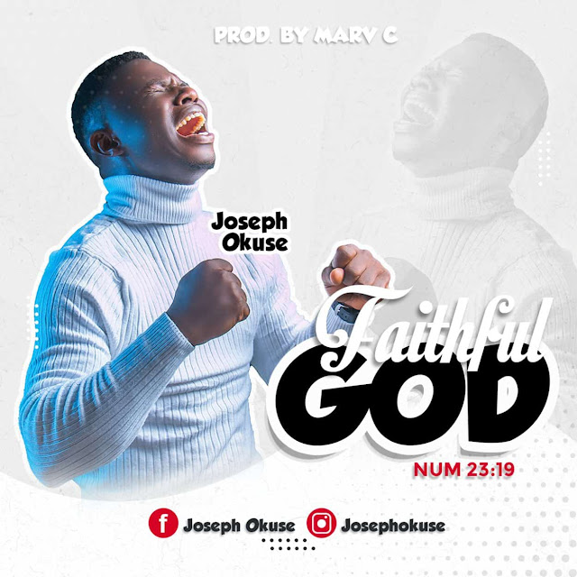 Audio: Joseph Okuse – Faithful God