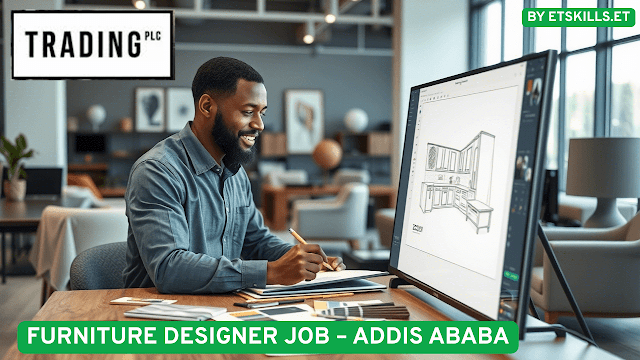 Furniture Designer job in Addis Ababa