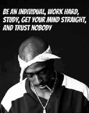 tupac quotes trust nobody