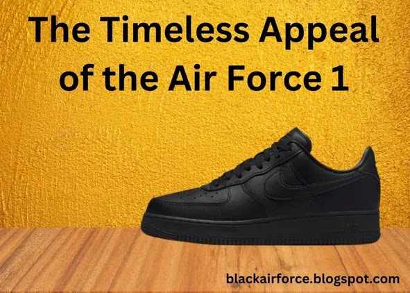 All Black Everything: The Timeless Appeal of the Air Force 1