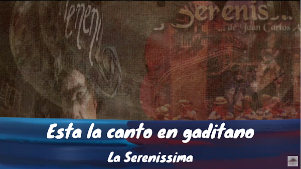 Pasodoble con LETRA "Esta la canto en gaditano". Comparsa "La Serenissima" de Juan Carlos Aragón