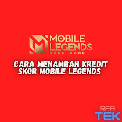 Cara Menambah Kredit Skor Mobile Legends