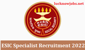 ESIC Specialist Gr II Recruitment 2022 Apply Now For 157 Vacancies
