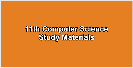 11th Computer Science Study Materials