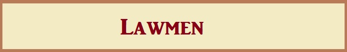 ~~~~~Lawmen